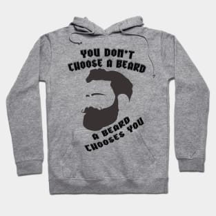 A Beard Chooses You Hoodie